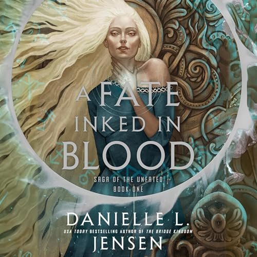 A Fate Inked in Blood: Saga of the Unfated, Book 1 by Danielle L. Jensen