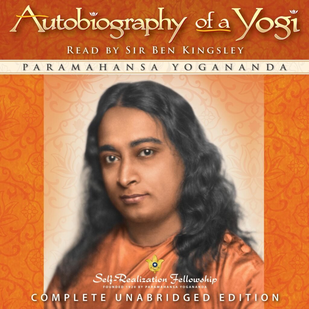 Autobiography of a Yogi by Paramahansa Yogananda