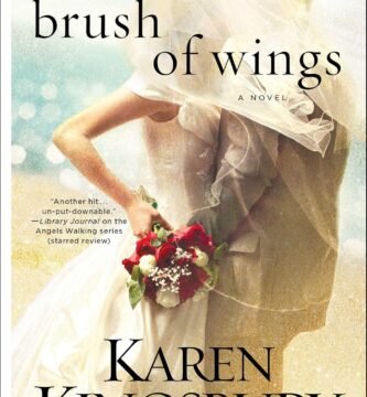 Brush of Wings: A Novel (Angels Walking Book 3) by Karen Kingsbury