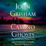 Camino Ghosts: A Novel (Camino, Book 3) by John Grisham