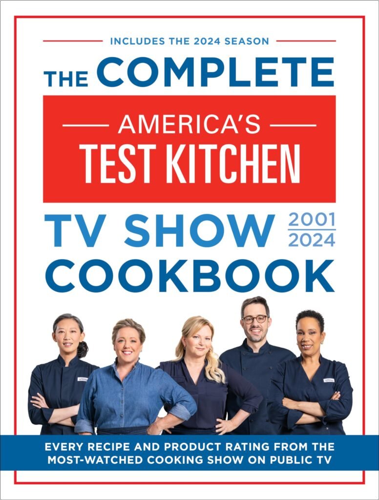 The Complete America’s Test Kitchen TV Show Cookbook